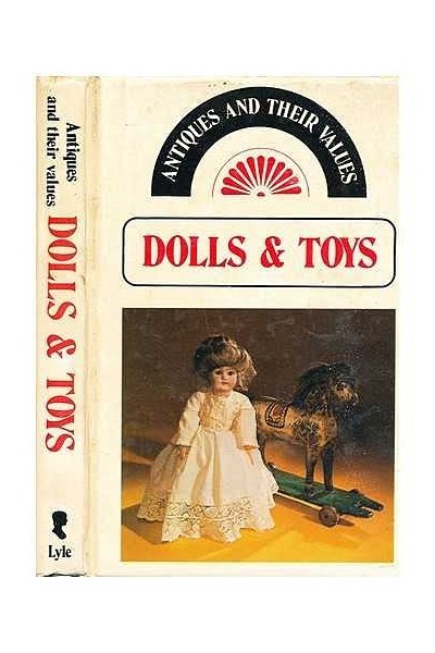 Dolls and Toys (Antiques And Their Values )